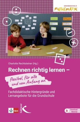 Rechnen richtig lernen - flexibel, für alle und von Anfang an