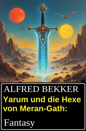 Yarum und die Hexe von Meran-Gath: Fantasy
