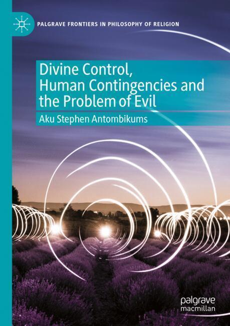 Divine Control, Human Contingencies and the Problem of Evil main product photo