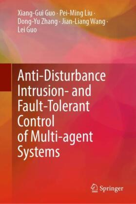 Anti-Disturbance Intrusion- and Fault-Tolerant Control of Multi-agent Systems