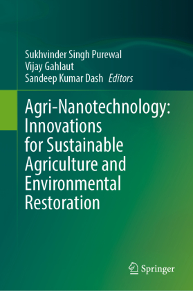 Agri-Nanotechnology: Innovations for Sustainable Agriculture and Environmental Restoration