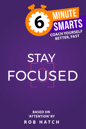6-Minute Smarts: Stay Focused