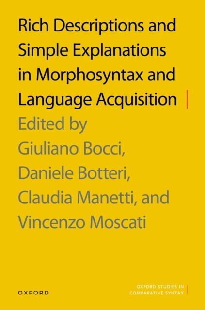 Rich Descriptions and Simple Explanations in Morphosyntax and Language Acquisition main product photo