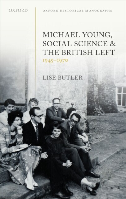 Michael Young, Social Science, and the British Left, 1945-1970 main product photo