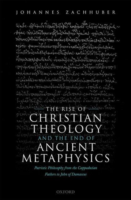 Rise of Christian Theology and the End of Ancient Metaphysics main product photo