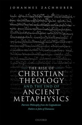 Rise of Christian Theology and the End of Ancient Metaphysics
