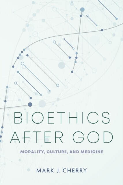Bioethics after God main product photo