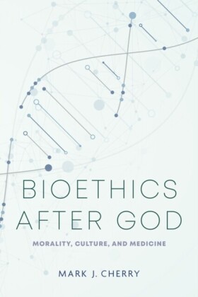 Bioethics after God
