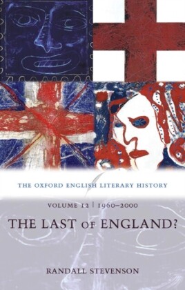 Oxford English Literary History: Volume 12: The Last of England?