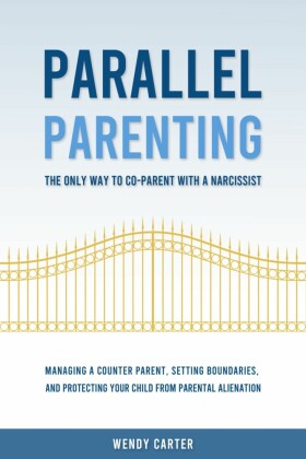 Parallel Parenting - The Only Way to Co-parent with a Narcissist