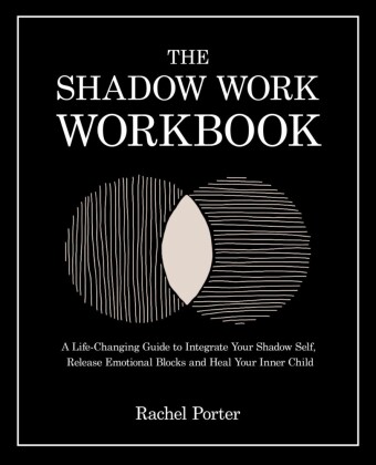 The Shadow Work Workbook