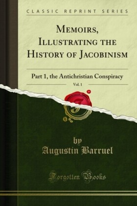 Memoirs, Illustrating the History of Jacobinism