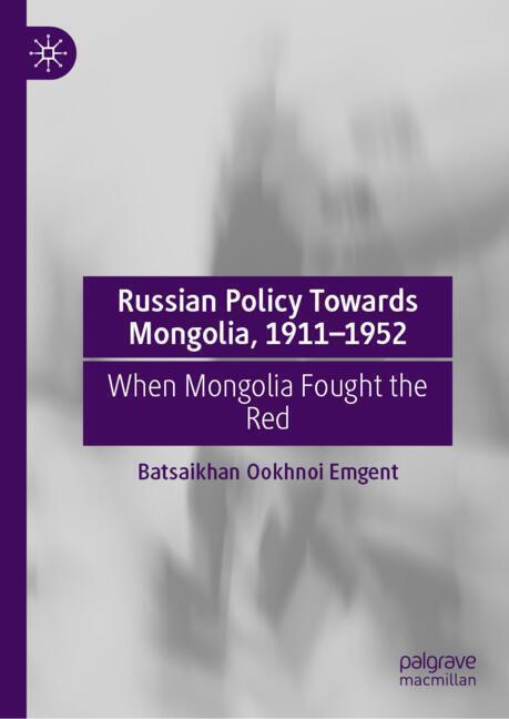 Russian Policy Towards Mongolia, 1911-1952 main product photo