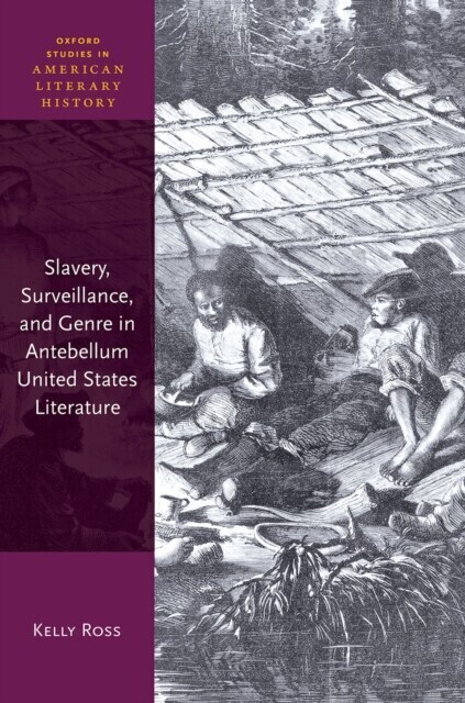 Slavery, Surveillance, and Genre in Antebellum United States Literature main product photo