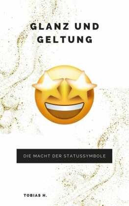 Glanz und Geltung: die Macht der Statussymbole