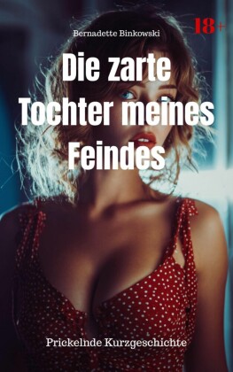 Die zarte Tochter meines Feindes