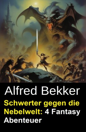 Schwerter gegen die Nebelwelt: 4 Fantasy Abenteuer