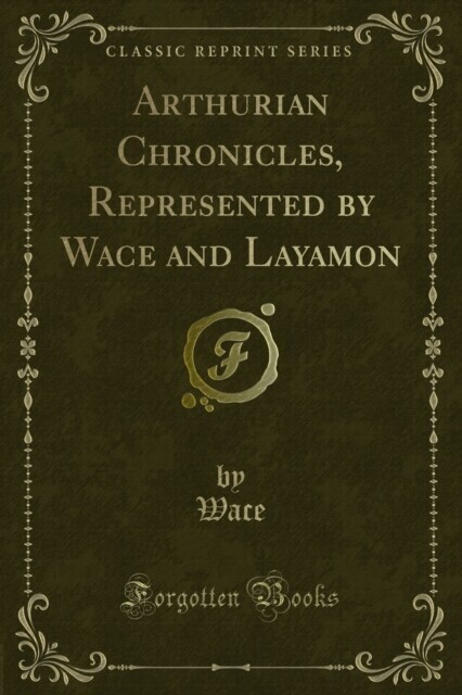 Arthurian Chronicles, Represented by Wace and Layamon main product photo