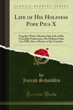 Life of His Holiness Pope Pius X