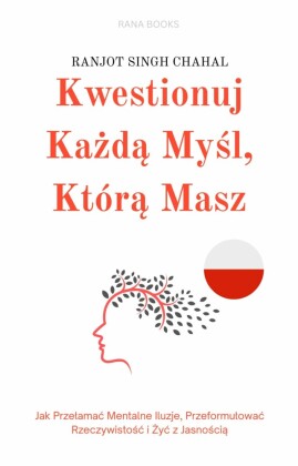 Kwestionuj Kazda Mysl, Która Masz