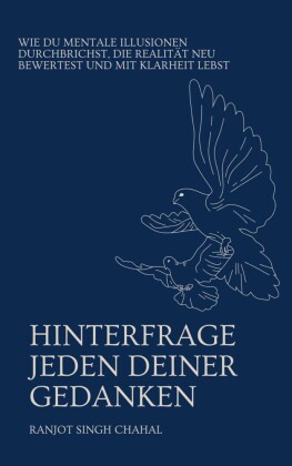 Hinterfrage Jeden Deiner Gedanken