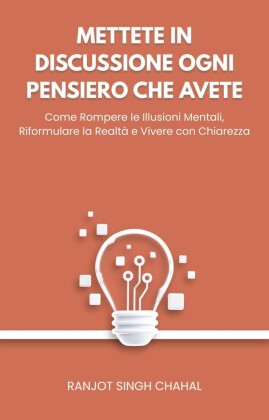 Mettete in Discussione Ogni Pensiero che Avete