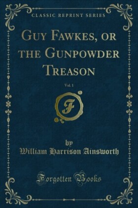 Guy Fawkes, or the Gunpowder Treason