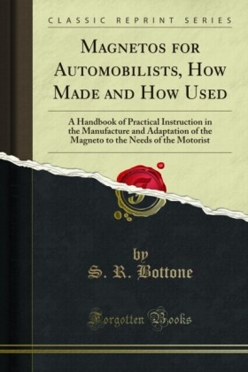 Magnetos for Automobilists, How Made and How Used