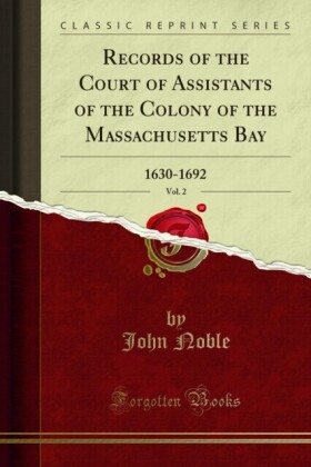 Records of the Court of Assistants of the Colony of the Massachusetts Bay