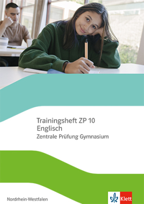Trainingsheft ZP 10 Englisch. Zentrale Prüfung Gymnasium Nordrhein-Westfalen, m. 1 Beilage