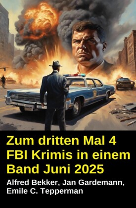 Zum dritten Mal 4 FBI Krimis in einem Band Juni 2025
