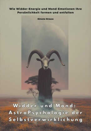 Widder und Mond:  AstroPsychologie der Selbstverwirklichung