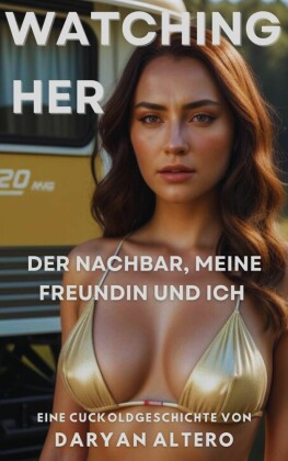 Watching Her - Der Nachbar, meine Freundin und ich