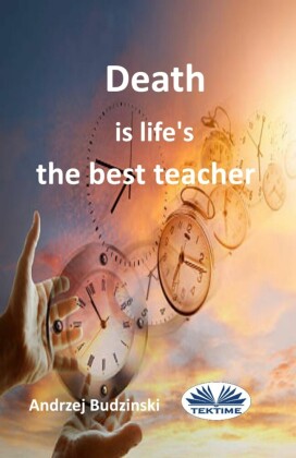 Death Is Life's The Best Teacher