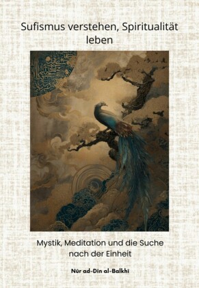Sufismus verstehen,  Spiritualität leben