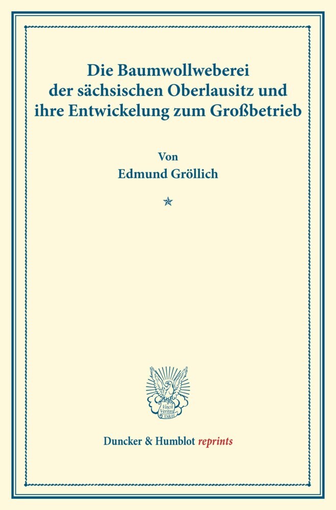 Die Baumwollweberei der sächsischen Oberlausitz und ihre Entwickelung zum Großbetrieb. main product photo
