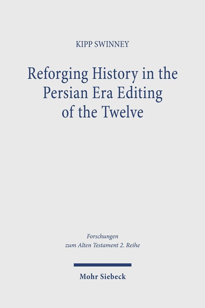 Reforging History in the Persian Era Editing of the Twelve main product photo