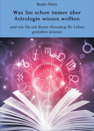 Was Sie schon immer über Astrologie wissen wollten