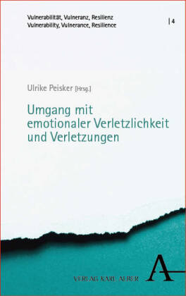 Vom Umgang mit emotionaler Verletzlichkeit und Verletzungen