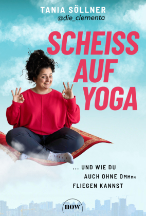 Scheiß auf Yoga!