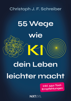 55 Wege wie KI dein Leben leichter macht