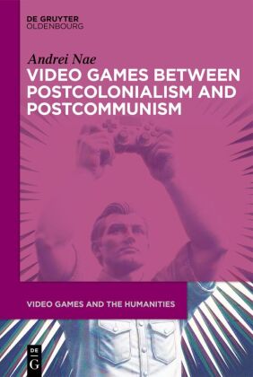 Video Games between Postcolonialism and Postcommunism