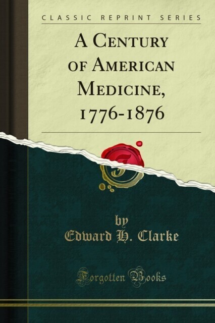 Century of American Medicine, 1776-1876 main product photo