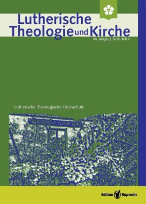 Lutherische Theologie und Kirche, Heft 04/2024
