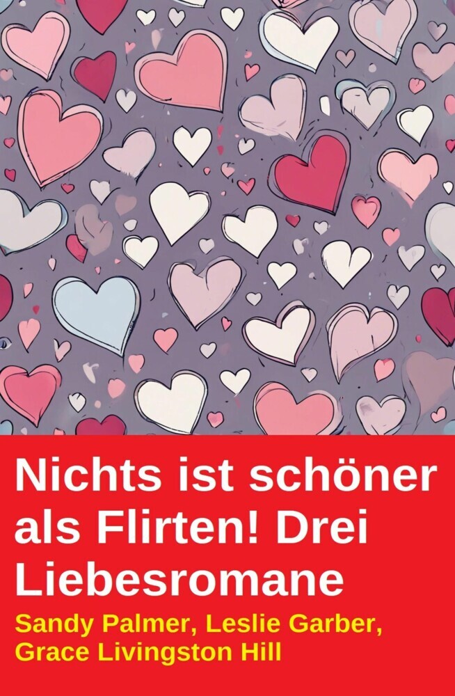 Nichts ist schöner als Flirten! Drei Liebesromane main product photo
