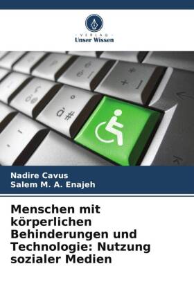 Menschen mit körperlichen Behinderungen und Technologie: Nutz...