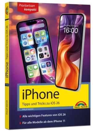 iPhone - Tipps und Tricks zu iOS 26 - zu allen aktuellen iPhone Modellen - komplett in Farbe