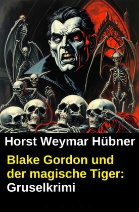 Blake Gordon und der magische Tiger: Gruselkrimi