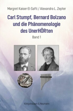 Carl Stumpf, Bernard Bolzano und die Phänomenologie des UnerHÖRten
