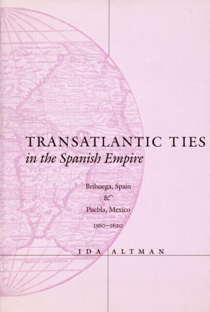 Transatlantic Ties in the Spanish Empire main product photo